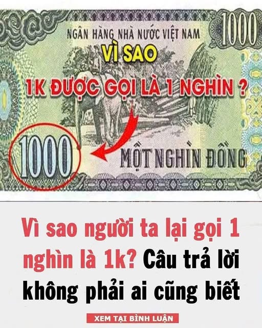 Tại sao nhiều người gọi 1 nghìn là 1k: Lý do thực sự không phải ai cũng biết
